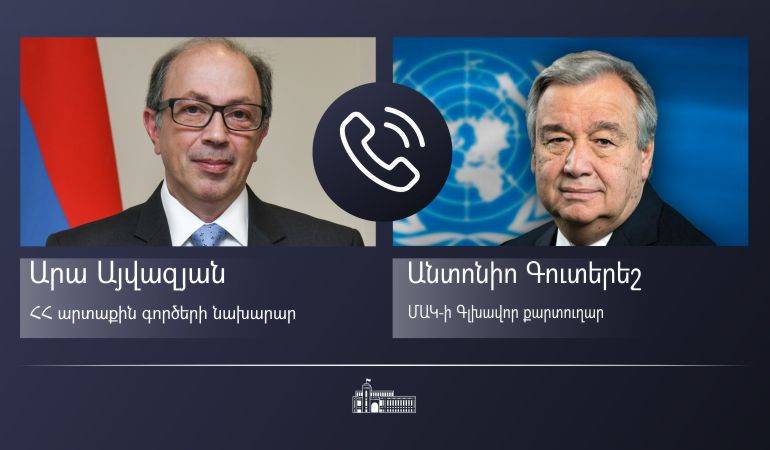 Телефонный разговор министра иностранных дел Ара Айвазяна с Генеральным секретарем ООН