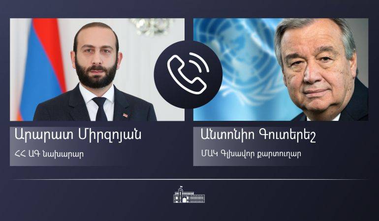 Телефонный разговор министра иностранных дел Армении Арарата Мирзояна с Генеральным секретарем ООН